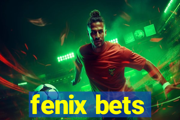 fenix bets